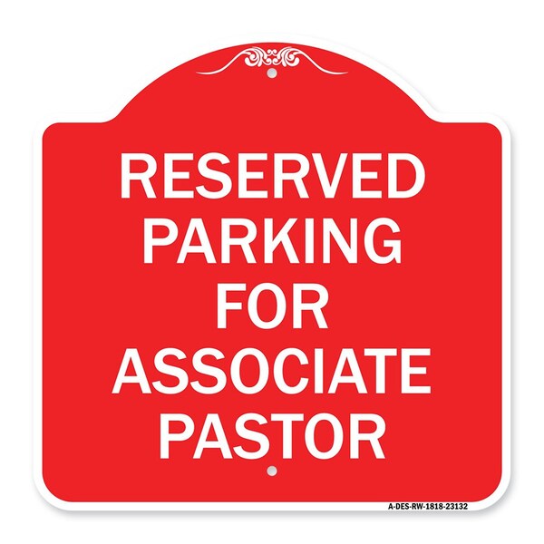 Reserved Parking for Associate Pastor, Red & White Aluminum Sign, 18" x 18", RW-1818-23132